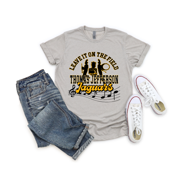 Leave it On the Field Tshirt - TJ Marching Band