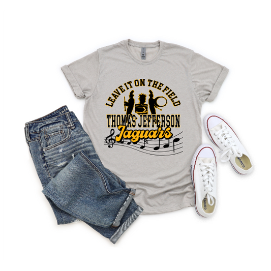 Leave it On the Field Tshirt - TJ Marching Band