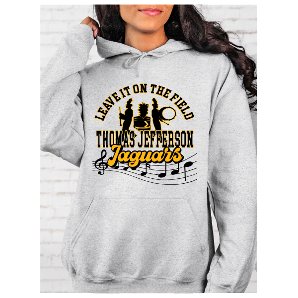 Leave it on the Field Hoodie - TJ Marching Band