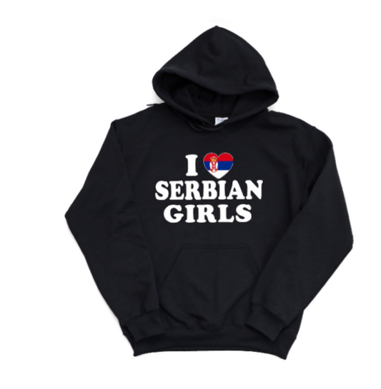 I Love Serbian Girls - Hoodie