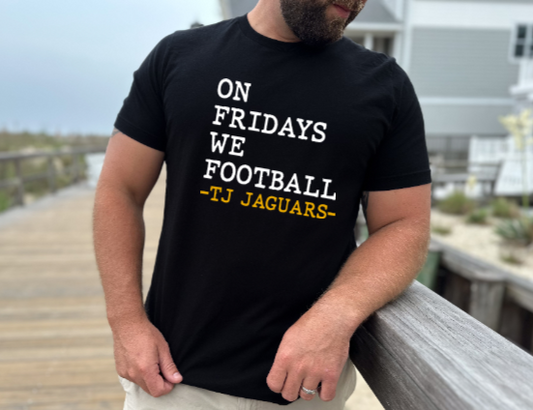On Fridays We Football- TJ Jaguars Tshirt