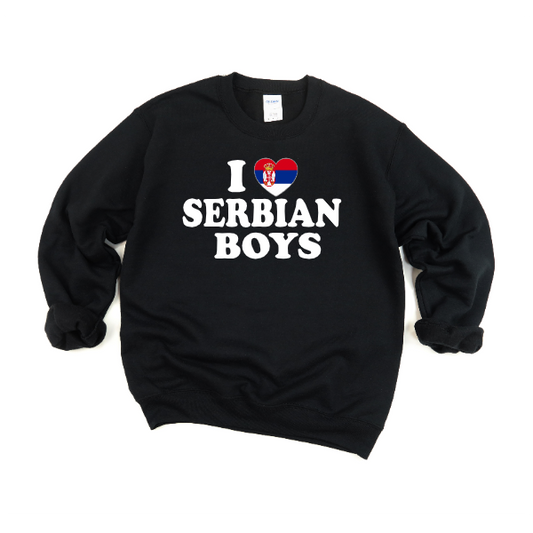 I Love Serbian Boys - Crewneck