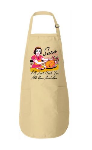 Cook for you A-Holes - Apron